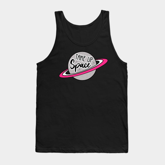 Take Up Space Tank Top by LadyOfCoconuts